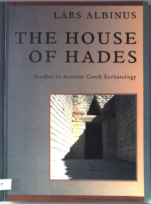 The House of Hades: Studies in Ancient Greek Eschatology (Studies in Religion, Band 2) - Albinus, Lars