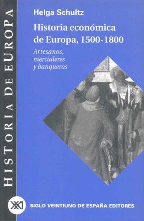 HISTORIA ECONÓMICA DE EUROPA: 1500-1800 - SCHULTZ, HELGA