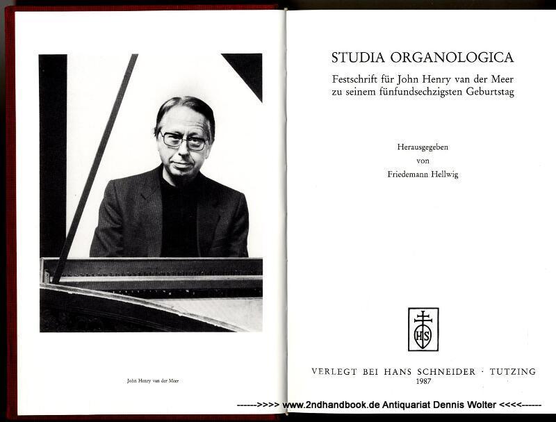 Studia organologica : Festschrift für John Henry van der Meer zu seinem 65. Geburtstag - Hellwig, Friedemann (Herausgeber)