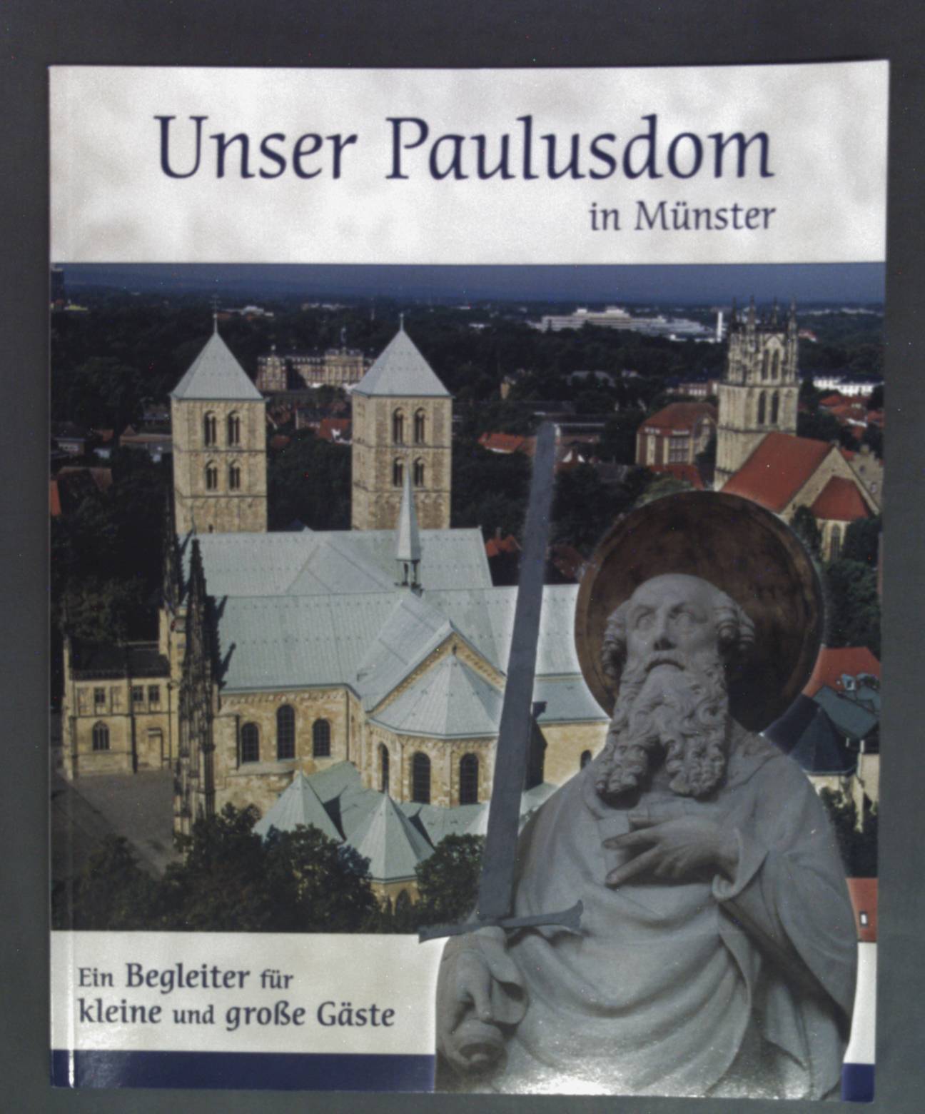 Unser Paulusdom in Münster : ein Begleiter für kleine und große Gäste. - Trautmann, Markus, Christiane Daldrup und Michael Bönte