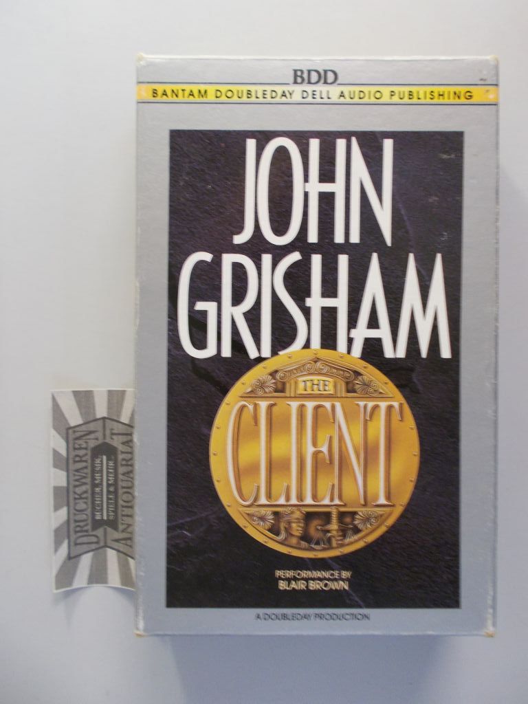 The Client [4 MCs]. - Grisham, John und Brown, Blair (Sprecherin)