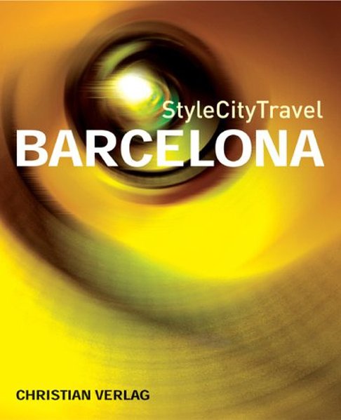 BARCELONA. StyleCityTravel - Richardson, Phyllis, Anthony Webb und Ingrid Rasmussen