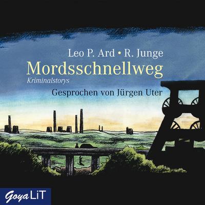 Mordsschnellweg, 1 Audio-CD : Kriminalstorys - Leo P. Ard