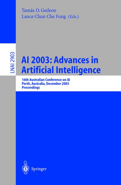 AI 2003: Advances in Artificial Intelligence : 16th Australian Conference on AI, Perth, Australia, December 3-5, 2003 , Proceedings - Tamas D. Gedeon