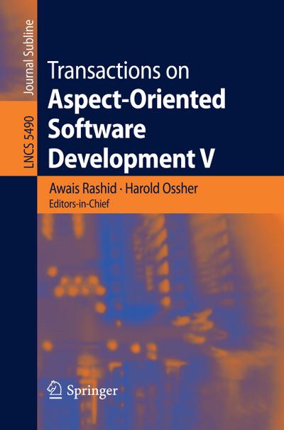 Transactions on Aspect-Oriented Software Development V : Focus: Aspects, Dependencies and Interactions - Awais Rashid