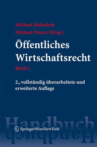 Handbuch des öffentlichen Wirtschaftsrechts, Band 2. - Holoubek, Michael und Michael Potacs,