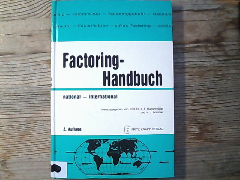 Factoring-Handbuch national - international. - Hagenmüller, K F und Heinrich J Sommer,