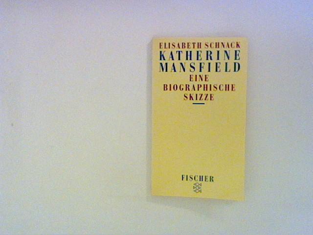 Katherine Mansfield. Eine biographische Skizze. - Schnack, Elisabeth