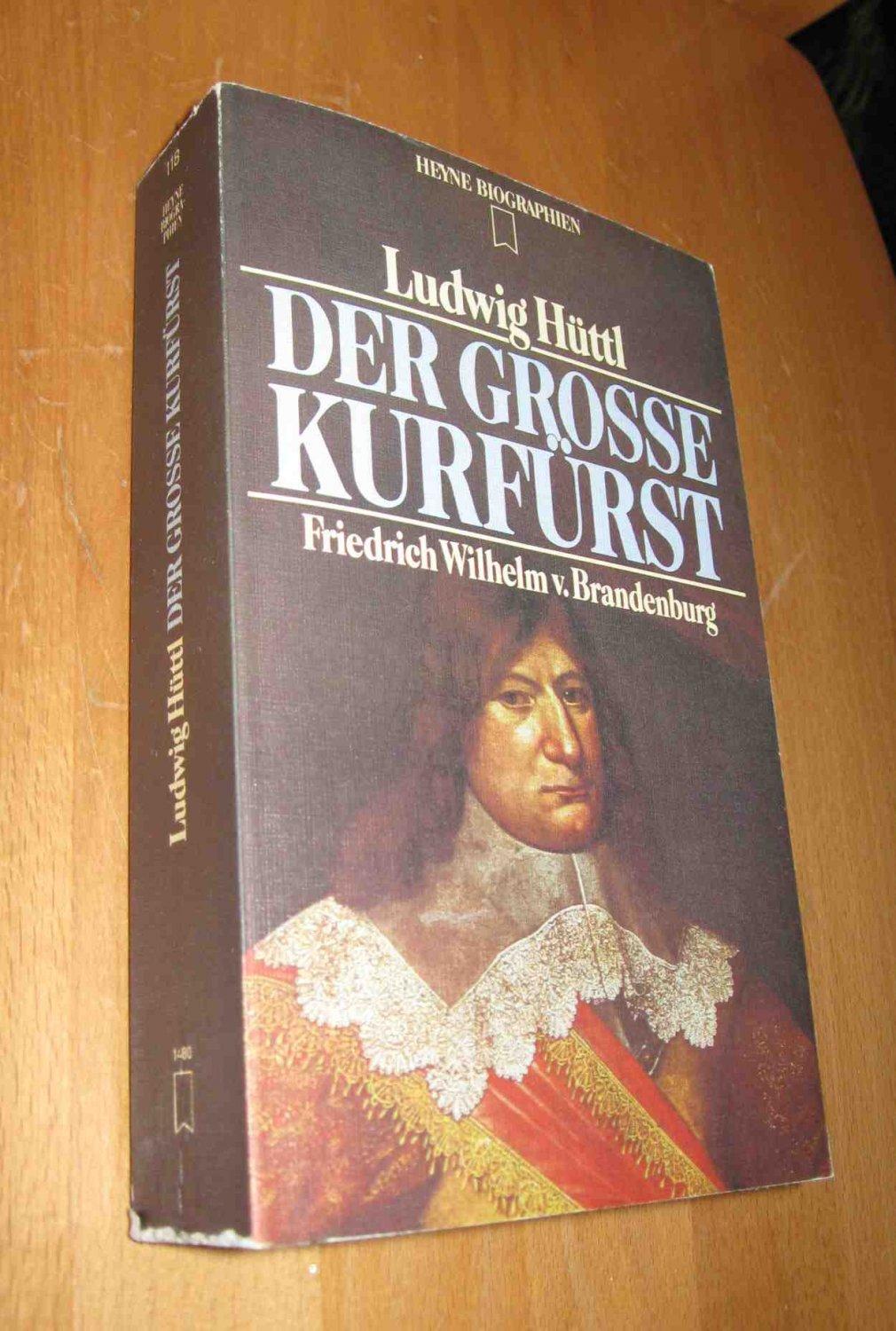 Der grosse Kurfürst - Hüttl,Ludwig