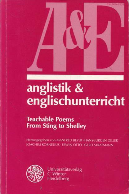 Anglistik & Englischunterricht Band 53 Teachable Poems, From Sting to Shelley - Beyer, Manfred / Diller, Hans-Jürgen / Kornelius, Joachim / Otto, Erwin / Stratmann, Gerd