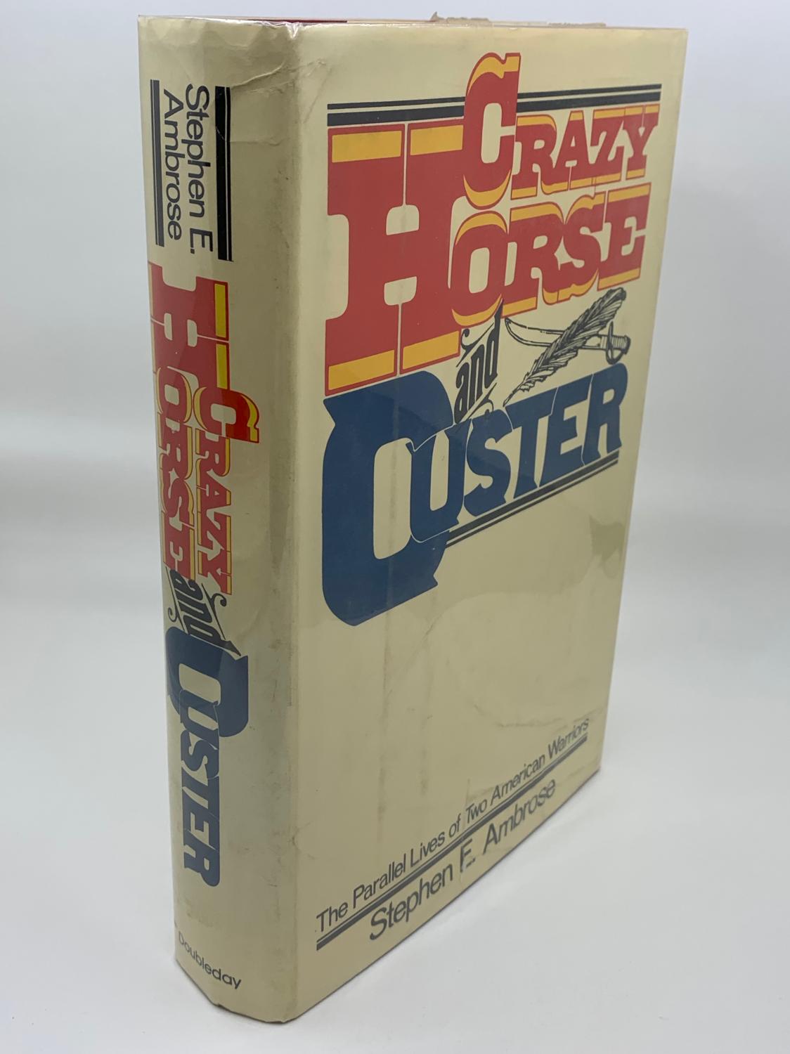Crazy Horse and Custer by Stephen D. Ambroe Very Good Hard Cover (1975