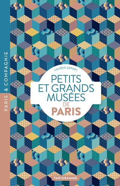 petits et grands musées de Paris - Appert, Valerie