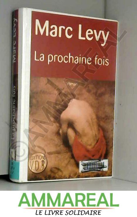 La prochaine fois - Marc Levy