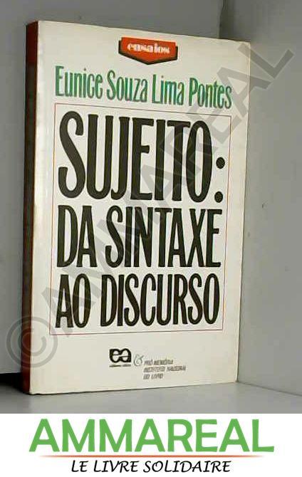 Sujeito: Da Sintaxe Ao Discurso (Ensaios) (Portuguese Edition) (Em Portuguese do Brasil) - Pontes, Eunice