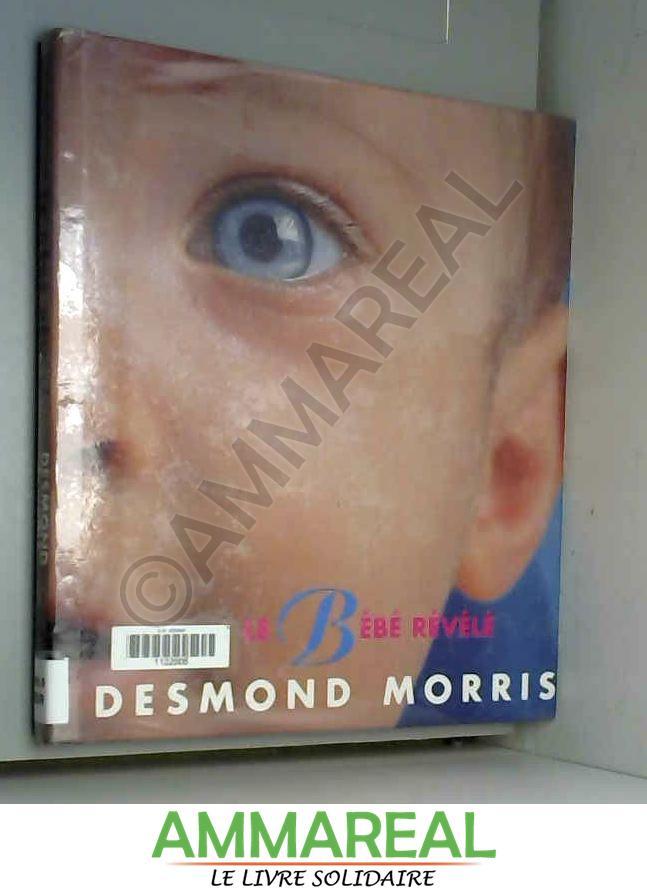 Le bébé révélé - Desmond Morris