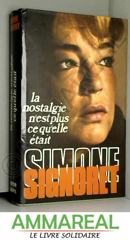 La nostalgie n'est plus ce qu'elle était - Signoret - Simone Signoret