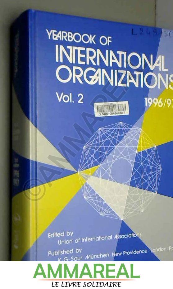 Yearbook of International Organizations 1996/1997: Geographic Volume International Organization Participation; Country Directory of Secretar - Union of International Associations