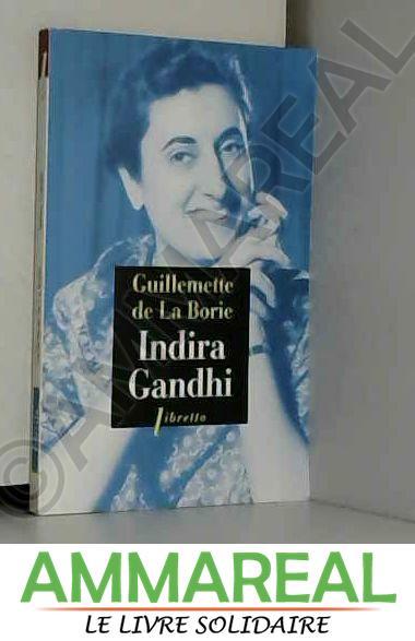 Indira Gandhi - Guillemette de La Borie