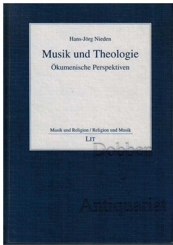Musik und Theologie. Ökumenische Perspektiven. - Nieden, Hans-Jörg