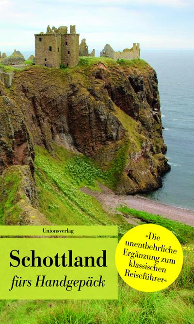 Schottland fürs Handgepäck: Geschichten und Berichte - Ein Kulturkompass (Bücher fürs Handgepäck) : Geschichten und Berichte - Ein Kulturkompass - Gabriele Eschweiler