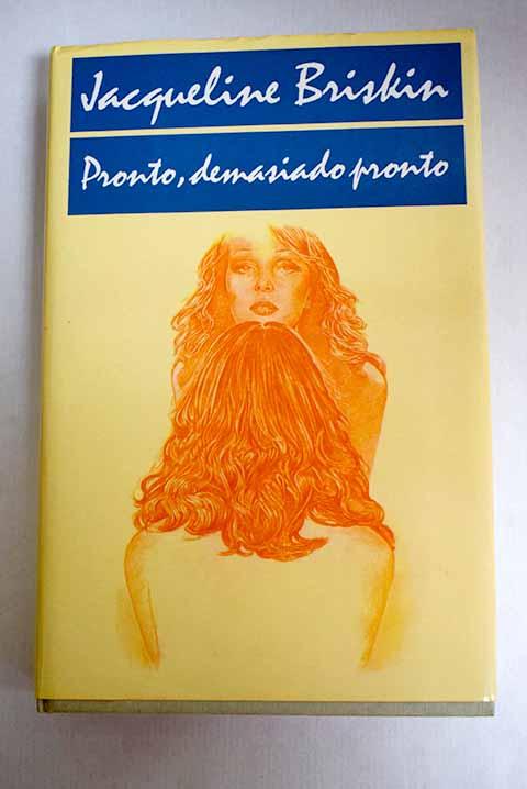 Pronto, demasiado pronto - Briskin, Jacqueline