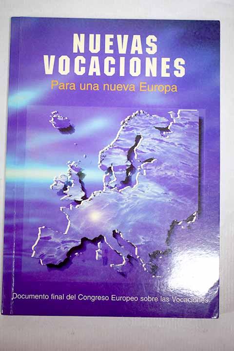 Nuevas vocaciones para una nueva Europa: (in verbo tuo--) : documento final del Congreso Europeo sobre las Vocaciones al Sacerdocio y a la Vida Consagrada en Europa, Roma, 5-10 de mayo de 1997