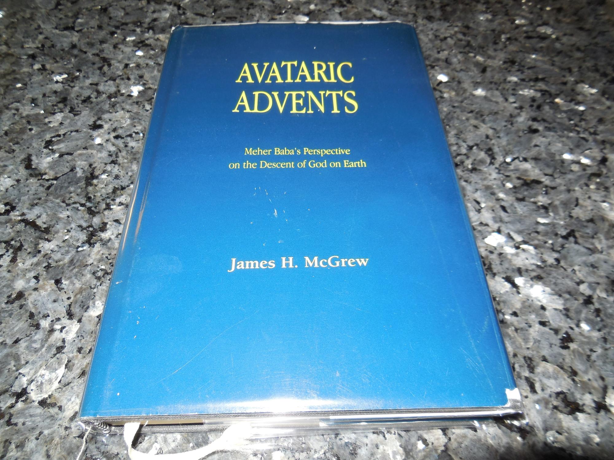 Avataric Advents: Meher Baba&amp;#39;s Perspective on the Descent of God on ...