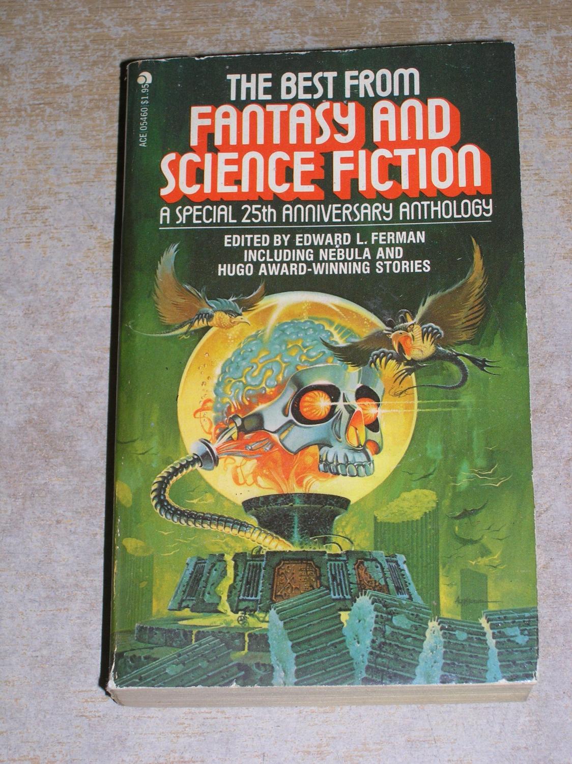 The Best From Fantasy And Science Fiction: A Special 25th Anniversary Anthology - Edward L Ferman