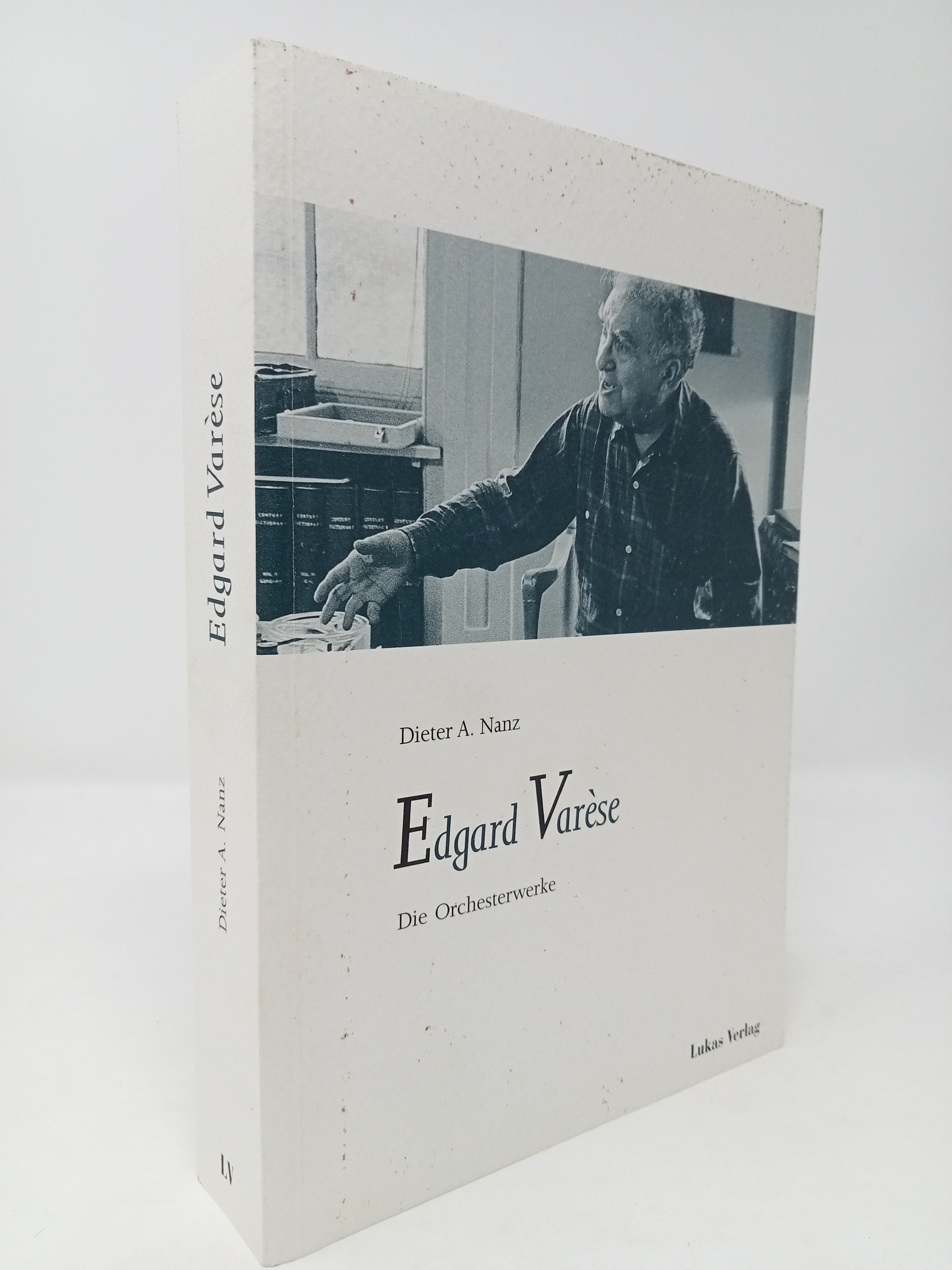Die Orchesterwerke von Edgar Varese: Tradition und Erneuerung. - Dieter A. Nanz.