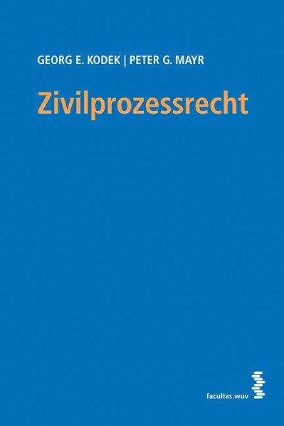 Zivilprozessrecht. - Kodek, Georg E. und Peter G. Mayr,