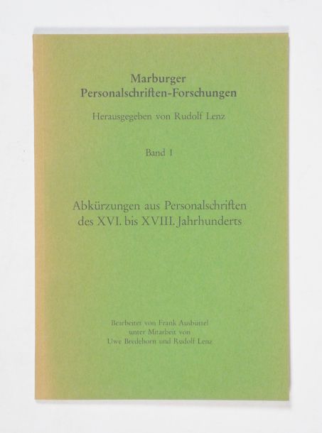 Abkürzungen aus Personalschriften des XVI. bis XVIII. Jahrhunderts. (= Marburger Personalschriften-Forschungen, Bd. 1). - Ausbüttel, Frank (Bearb.).