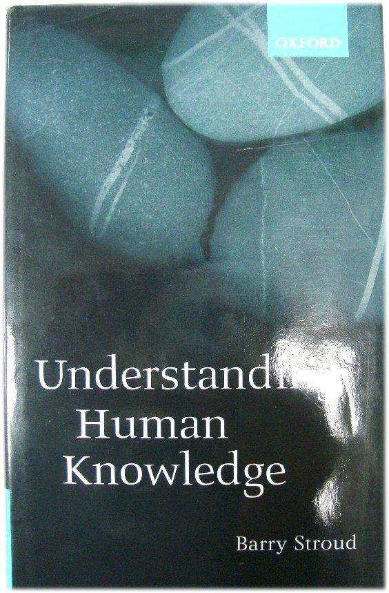 Understanding Human Knowledge - Stroud, Barry