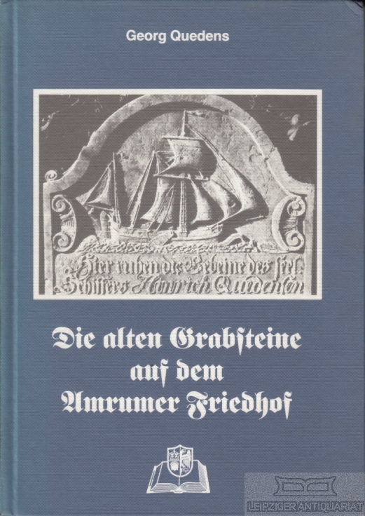 Die alten Grabsteine auf dem Amrumer Friedhof - Quedens, Georg