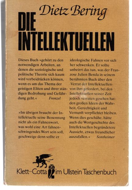 Die Intellektuellen : Geschichte eines Schimpfwortes. Ullstein-Buch ; Nr. 39031 : Klett-Cotta im Ullstein-Taschenbuch - Bering, Dietz