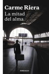 La mitad del alma - Riera, Carme