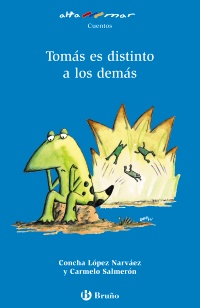 Tomás es distinto a los demás. Edad: 6+. - López Narváez, Concha y Carmelo Salmerón (Ilustr.)