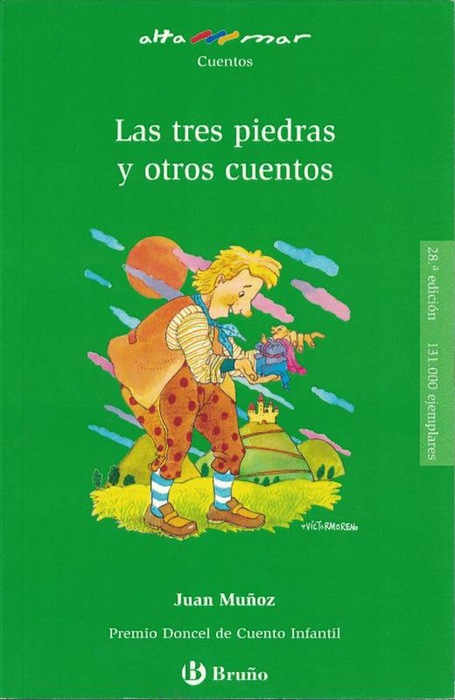 Las tres piedras y otros cuentos. Incluye taller de lectura. Edad: 10+. - Muñoz, Juan y und Viktor Moreno (Il.)