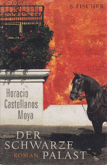 Der Schwarze Palast. Roman. Originalausgabe 2008: Tirana memoria, Barcelona, Tusquets. Aus dem Spanischen von Stefanie Gerhold. - Castellanos Moya, Horacio [Tegucigalpa 1957]