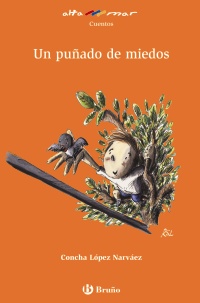 Puñado de miedos, Un. Incluye Taller de lectura.Edad: 8+. - López Narváez [Sevilla], Concha y Rafael Salmerón (Ilustr.)