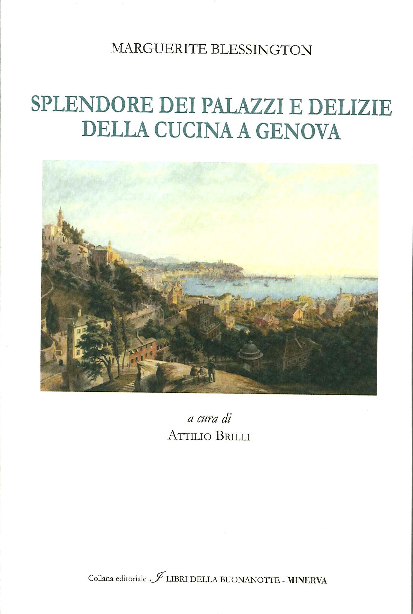 Splendore dei palazzi e delizie della cucina a Genova. - Blessington Marguerite