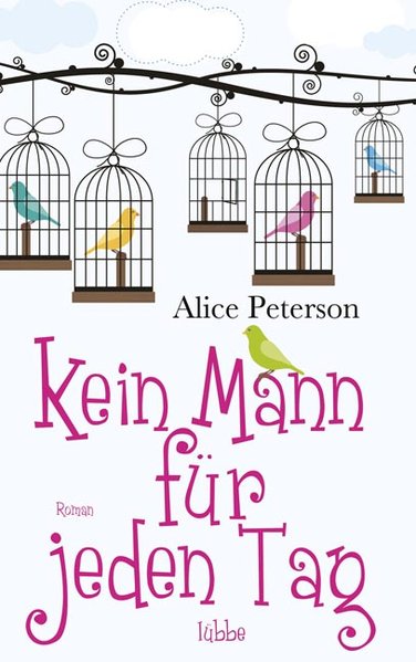 Kein Mann für jeden Tag: Roman - Peterson, Alice und Ulrike Werner-Richter