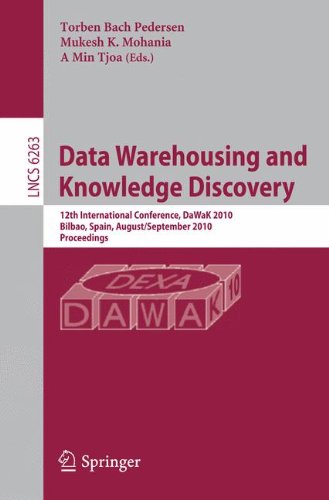 Data Warehousing and Knowledge Discovery: 12th International Conference, DaWaK 2010, Bilbao, Spain, August 30 - September 2, 2010, Proceedings (Lecture Notes in Computer Science)