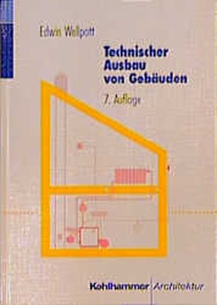 Technischer Ausbau von Gebäuden. - Wellpott, Edwin,