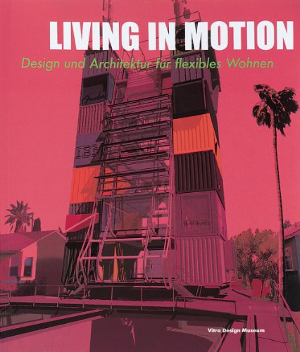 Living in Motion: Design and Architecture for Flexible Dwelling [Soft Cover ] - Kronenburg, Robert