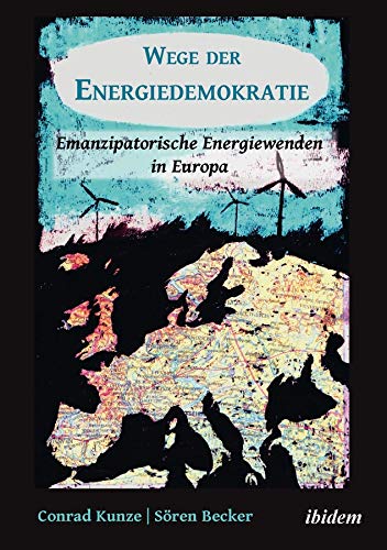 Wege der Energiedemokratie: Emanzipatorische Energiewenden in Europa [Soft Cover ] - Kunze, Conrad