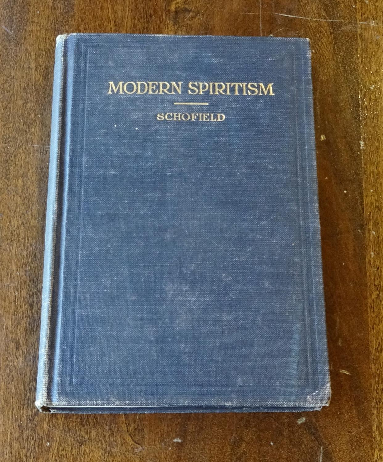 Modern Spiritism: Its Science and Religion by Schofield, A. T.: Good ...