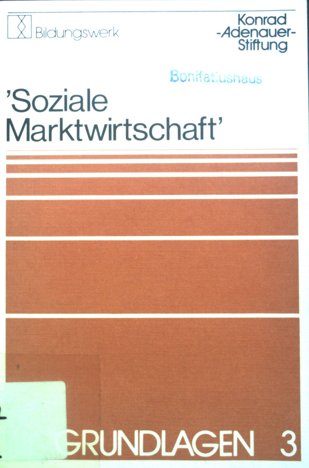 Soziale Marktwirtschaft : soziale Marktwirtschaft ohne Alternativen. Grundlagen ; 3 - Wagner, Ulrich