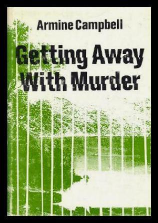 GETTING AWAY WITH MURDER - Campbell, Armine