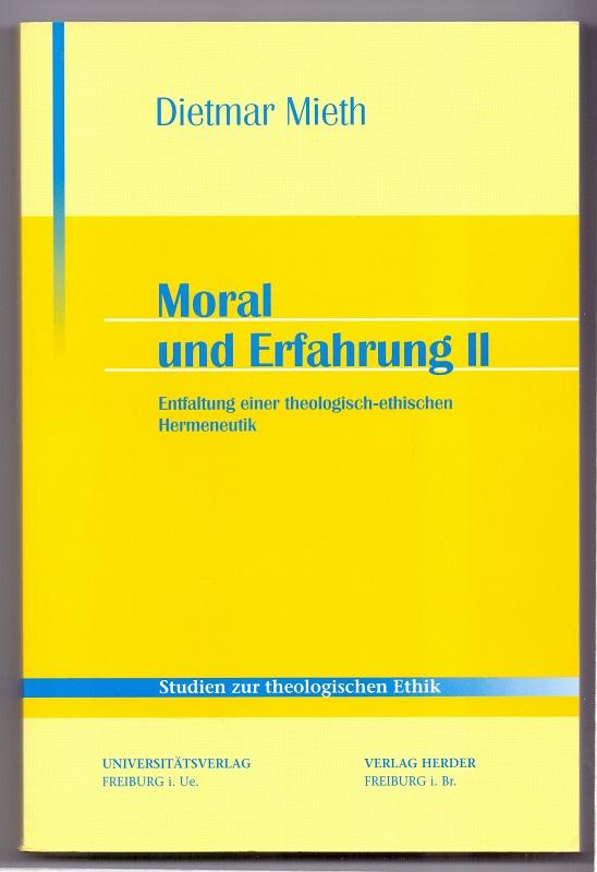 Moral und Erfahrung: Entfaltung einer theologisch-ethischen Hermeneutik