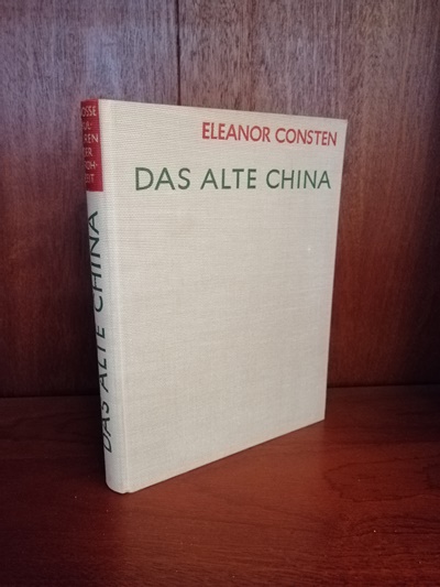 Das alte China - von Erdberg Consten, Prof. Dr. Eleanor